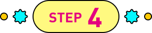 STEP 4